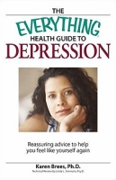 Everything Health Guide to Depression: Reassuring Advice to Help You Feel Like Yourself Again артикул 1391d.