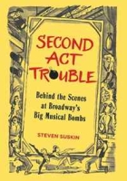 Second Act Trouble: Behind the Scenes at Broadway's Big Musical Bombs (Paperback) артикул 1480d.
