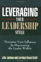 Leveraging Your Leadership Style: Maximize Your Influence by Discovering the Leader Within артикул 1220d.