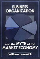Business Organization and the Myth of the Market Economy артикул 1263d.