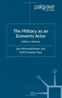 The Military as an Economic Actor : Soldiers in Business (International Political Economy) артикул 1267d.