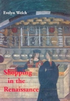 Shopping in the Renaissance: Consumer Cultures in Italy, 1400-1600 артикул 1354d.