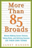More Than 85 Broads: Women Making Career Choices, Taking Risks, and Defining Success - On Their Own Terms артикул 1415d.