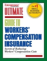 Ultimate Guide to Workers' Compensation Insurance (Entrepreneur Magazine's Ultimate Books) артикул 1448d.