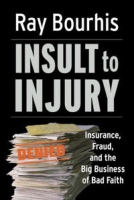 Insult to Injury: Insurance, Fraud, and the Big Business of Bad Faith (Bk Currents) артикул 1459d.