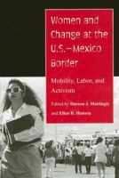 Women And Change at the U S -Mexico Border: Mobility, Labor, And Activism артикул 1482d.