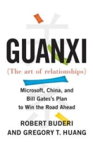 Guanxi (The Art of Relationships): Microsoft, China, and Bill Gates's Plan to Win the Road Ahead артикул 1495d.