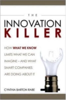 The Innovation Killer: How What We Know Limits What We Can Imagine And What Smart Companies Are Doing About It артикул 1500d.